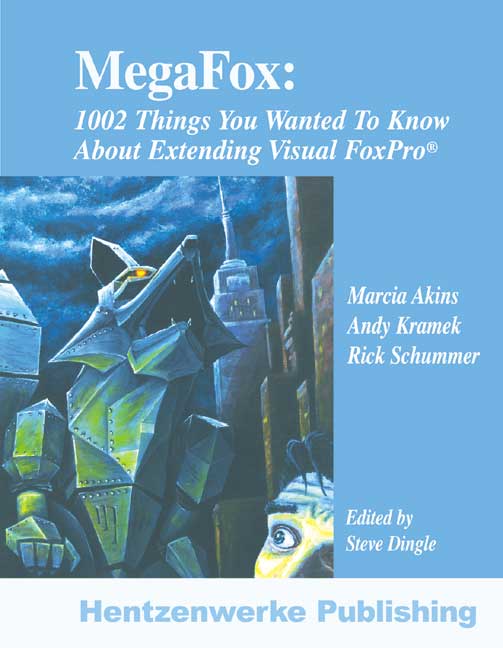 MegaFox: 1002 Things You Wanted To Know About Extending Visual FoxPro